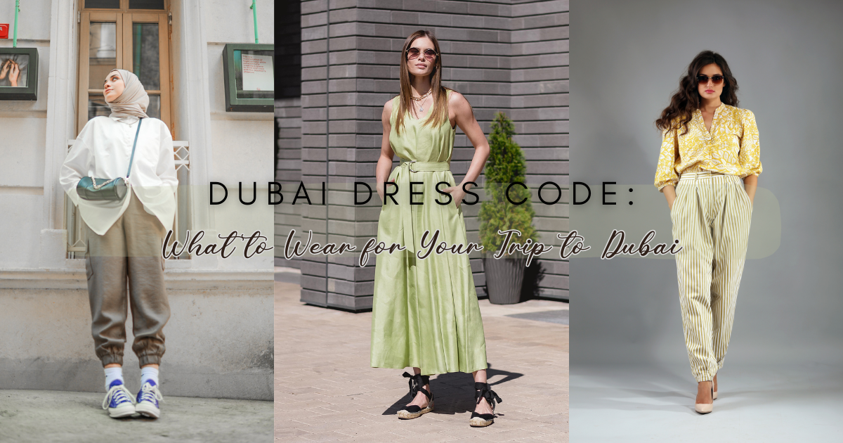 Dubai Dress Code: What to Wear for Your Trip to Dubai